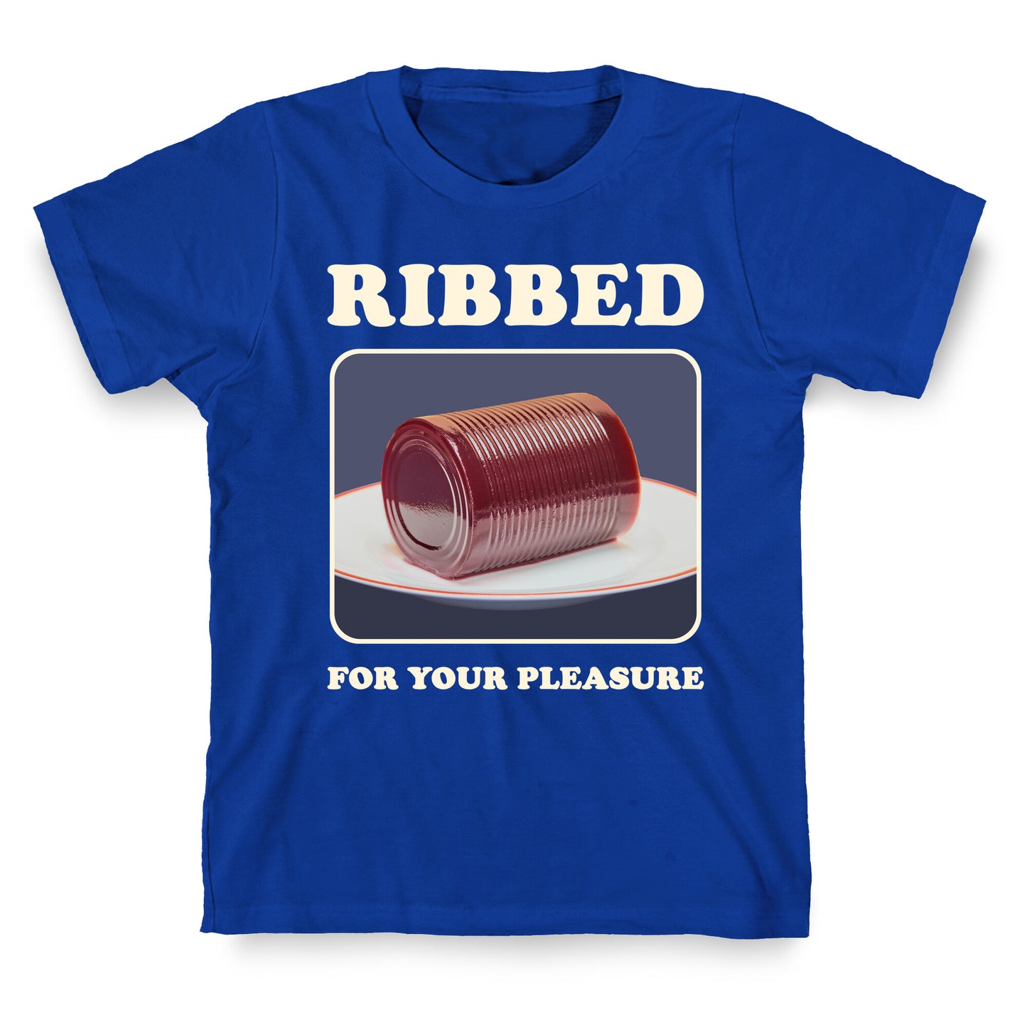 Ribbed for Your Pleasure T-Shirt