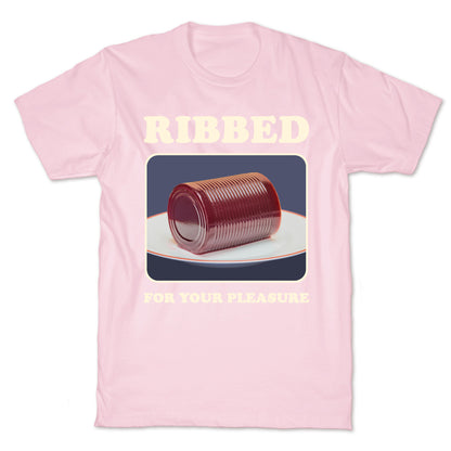 Ribbed for Your Pleasure T-Shirt