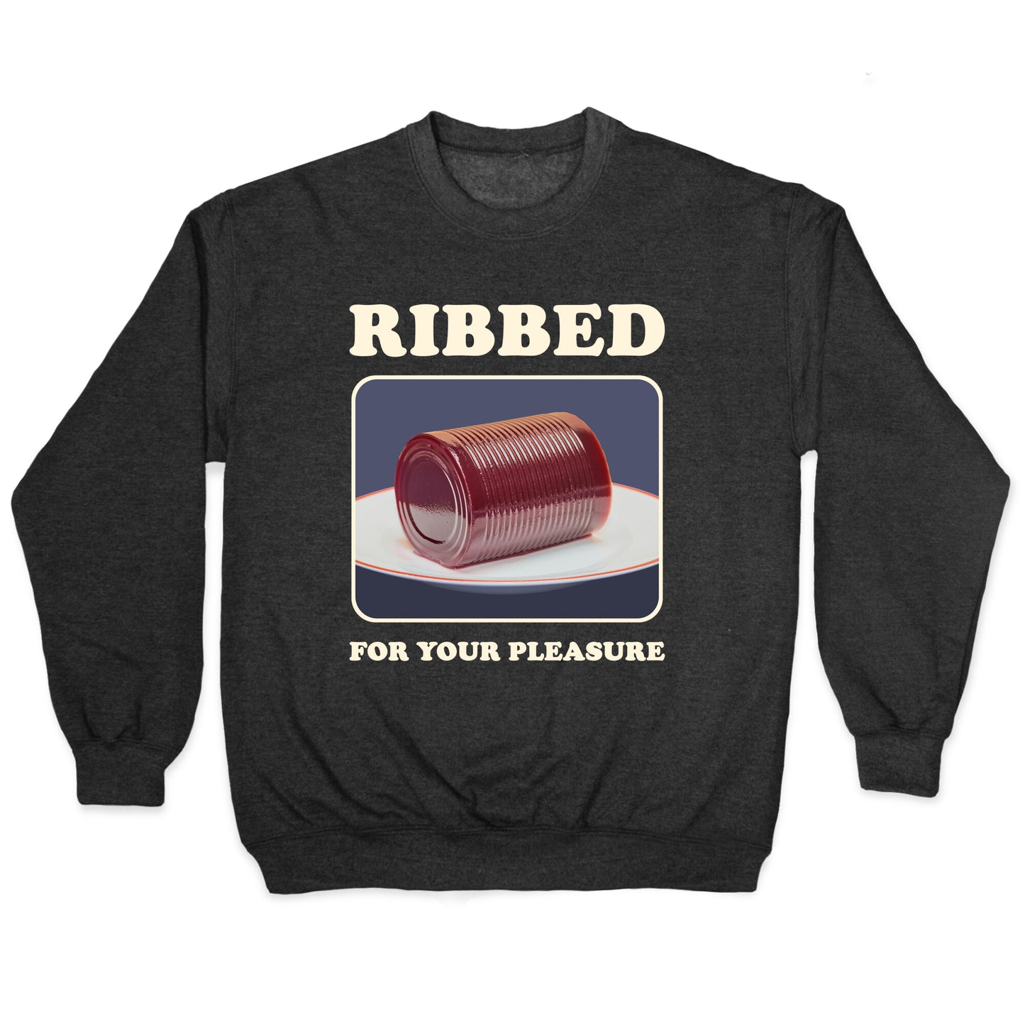 Ribbed for Your Pleasure Crewneck Sweatshirt