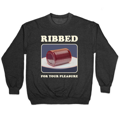 Ribbed for Your Pleasure Crewneck Sweatshirt