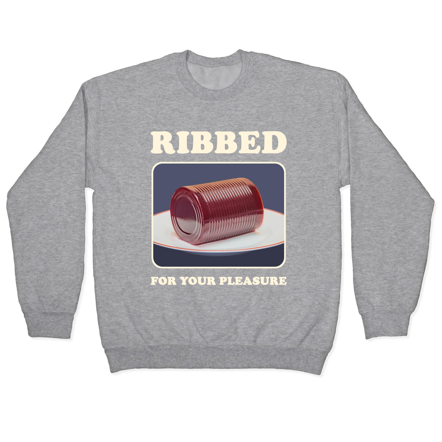 Ribbed for Your Pleasure Crewneck Sweatshirt