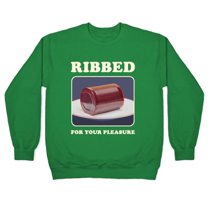 Ribbed for Your Pleasure Crewneck Sweatshirt