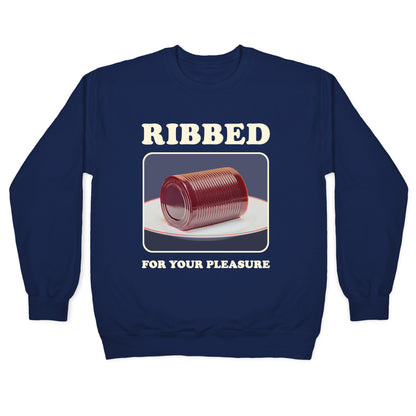 Ribbed for Your Pleasure Crewneck Sweatshirt