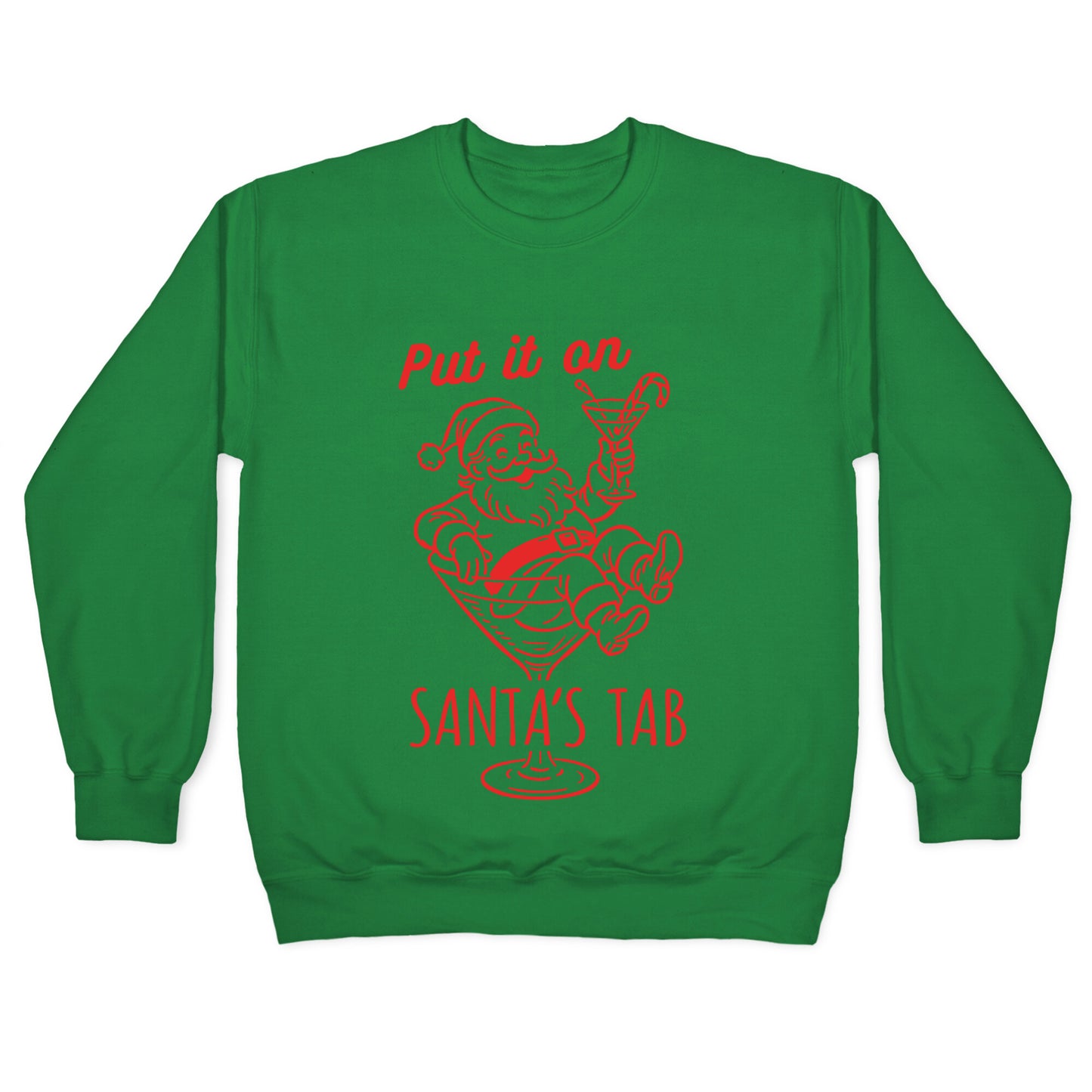 Put it On Santas Tab Crewneck Sweatshirt