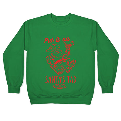 Put it On Santas Tab Crewneck Sweatshirt