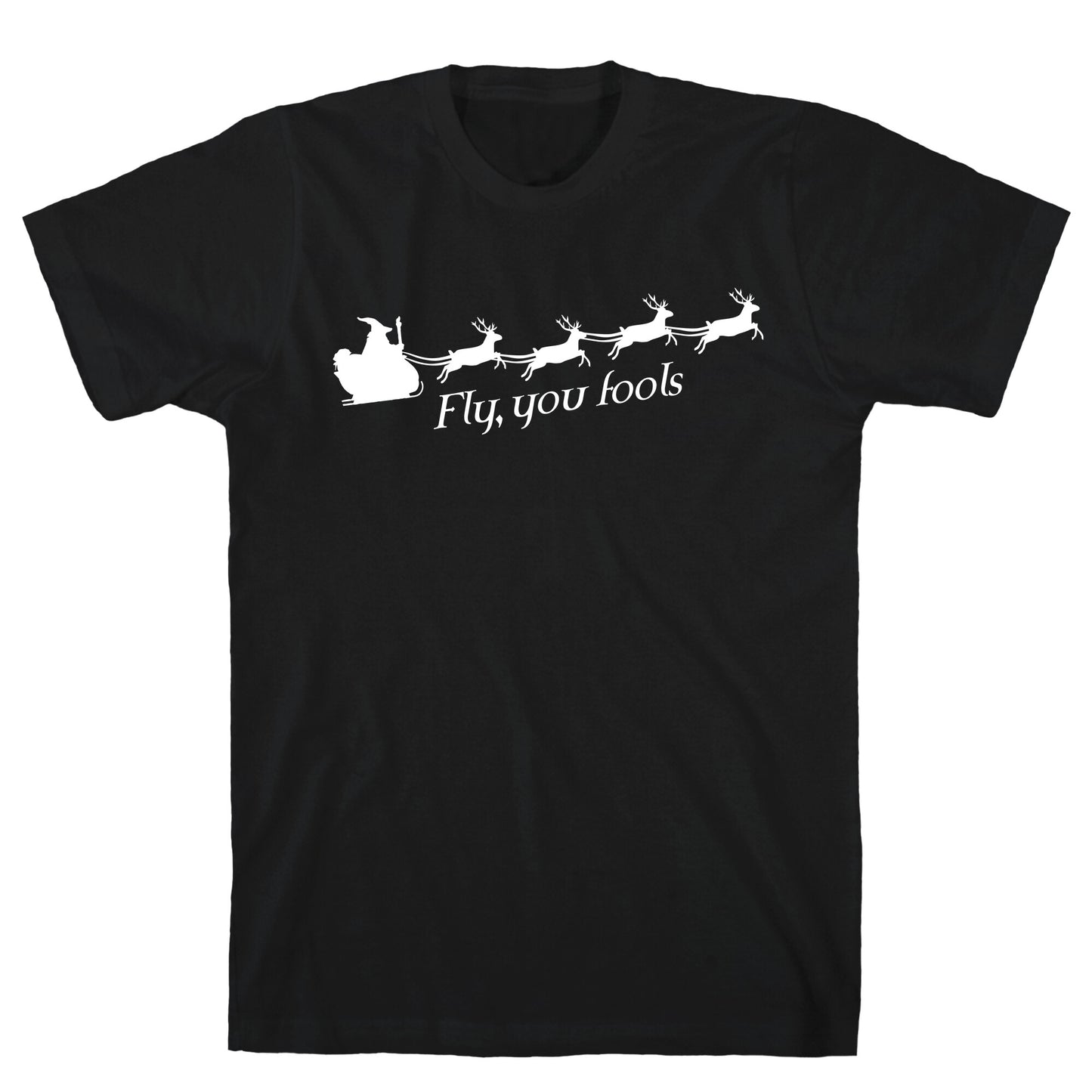 Fly You Fools Christmas T-Shirt