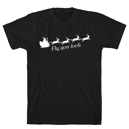 Fly You Fools Christmas T-Shirt