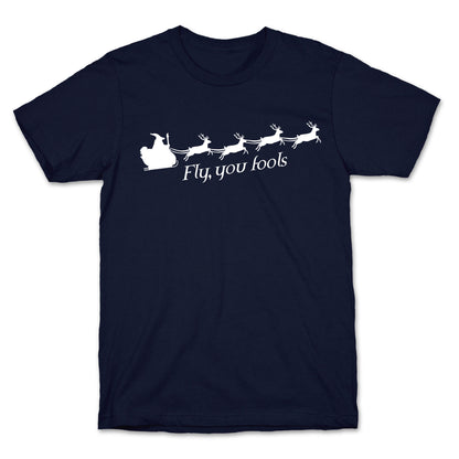 Fly You Fools Christmas T-Shirt