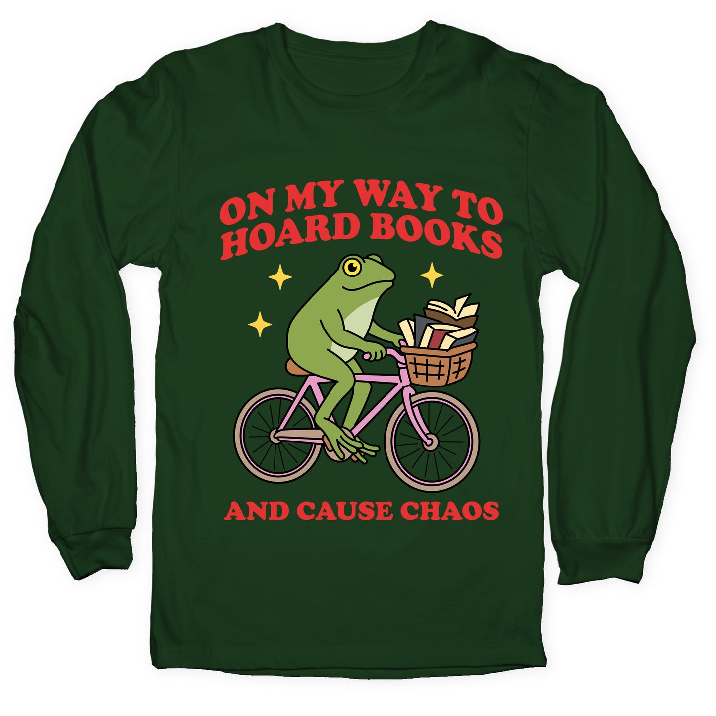 On my Way to Hoard Books and Cause Chaos Longsleeve Tee