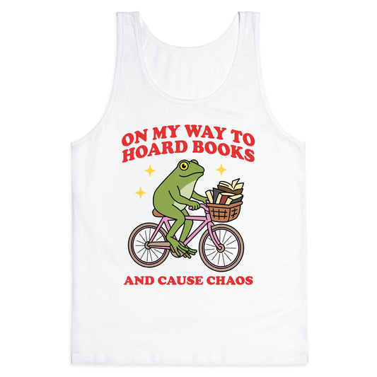 On my Way to Hoard Books and Cause Chaos Tank Top