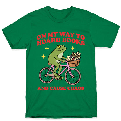 On my Way to Hoard Books and Cause Chaos T-Shirt