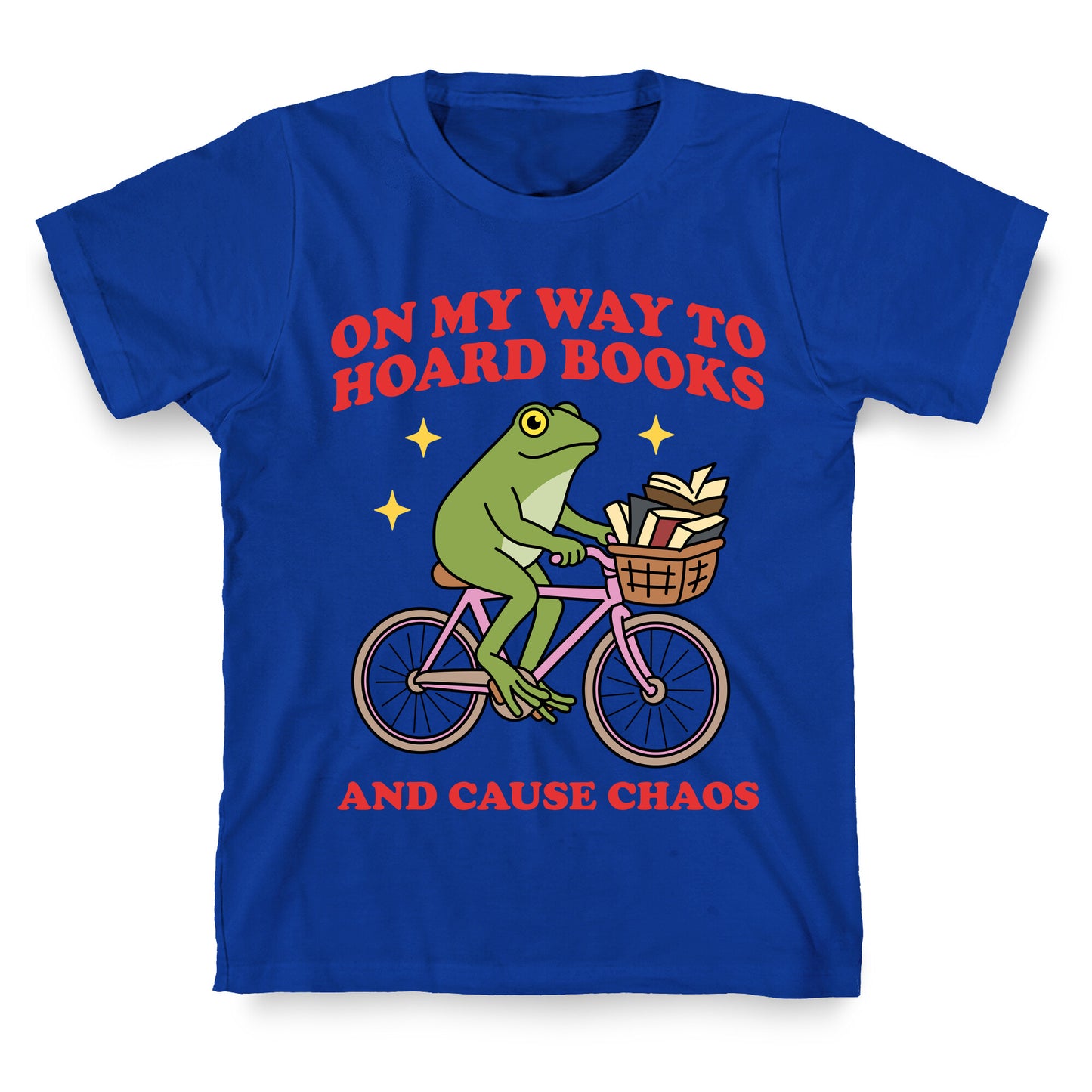 On my Way to Hoard Books and Cause Chaos T-Shirt