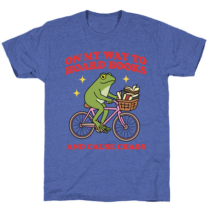 On my Way to Hoard Books and Cause Chaos Unisex Triblend Tee