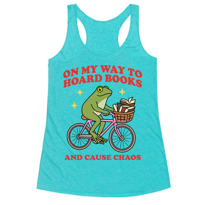 On my Way to Hoard Books and Cause Chaos Racerback Tank