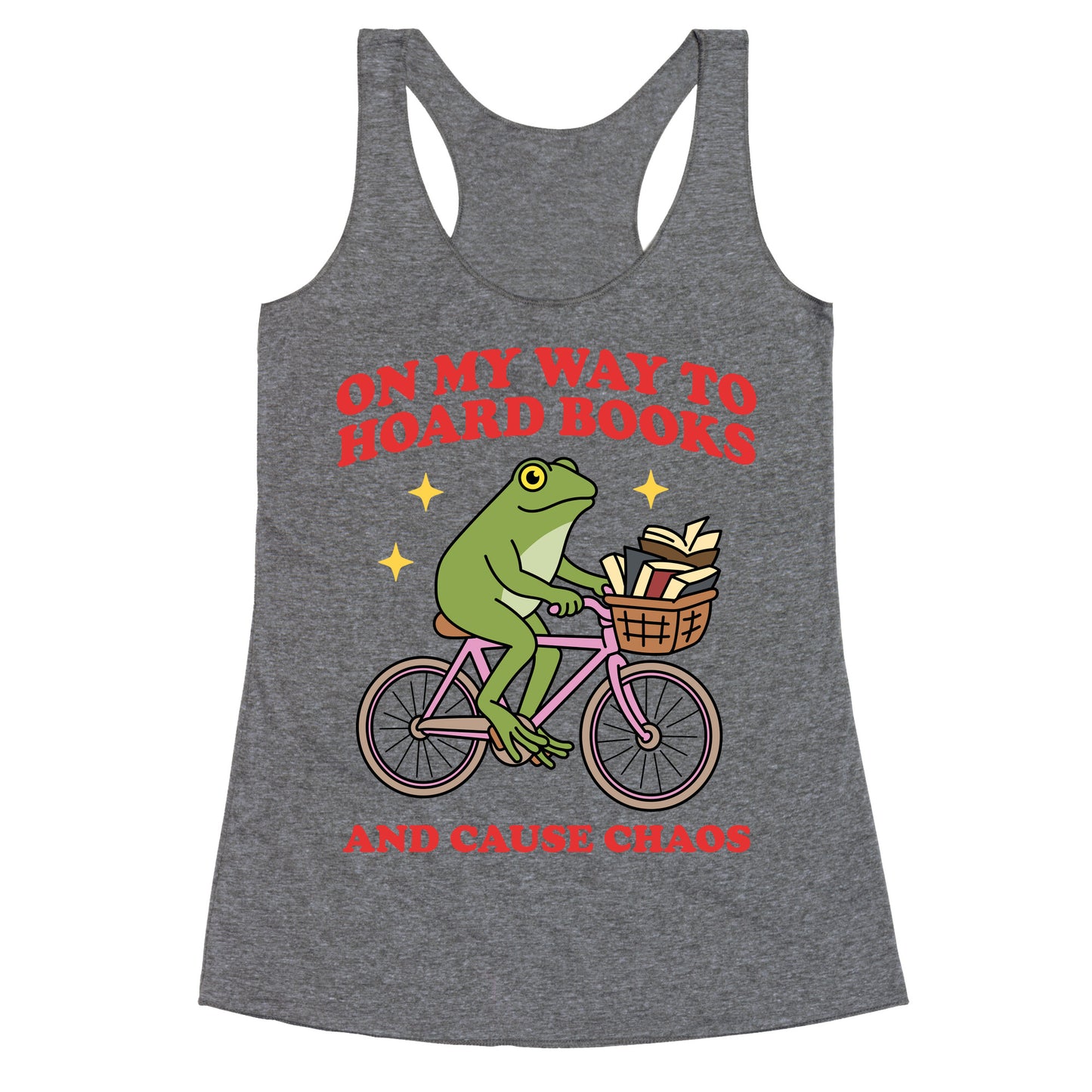 On my Way to Hoard Books and Cause Chaos Racerback Tank