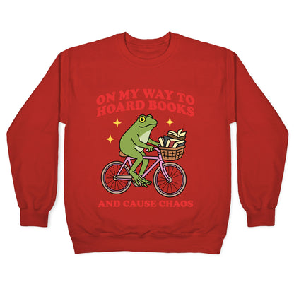 On my Way to Hoard Books and Cause Chaos Crewneck Sweatshirt