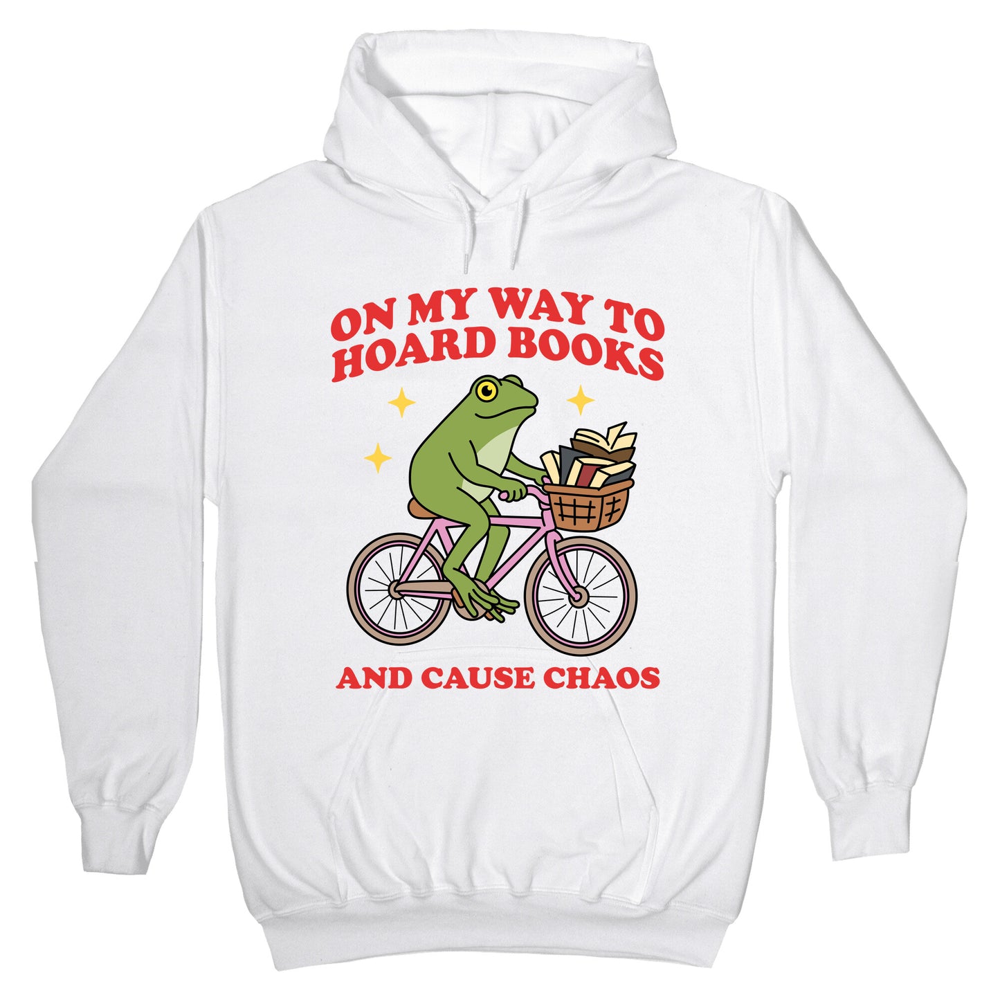 On my Way to Hoard Books and Cause Chaos Hoodie