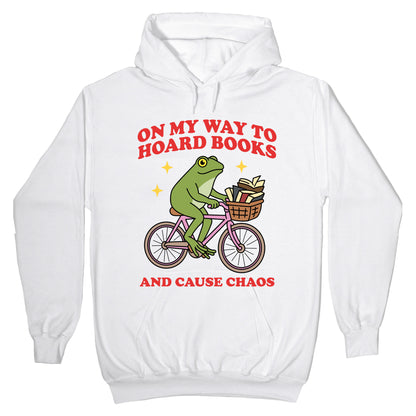 On my Way to Hoard Books and Cause Chaos Hoodie