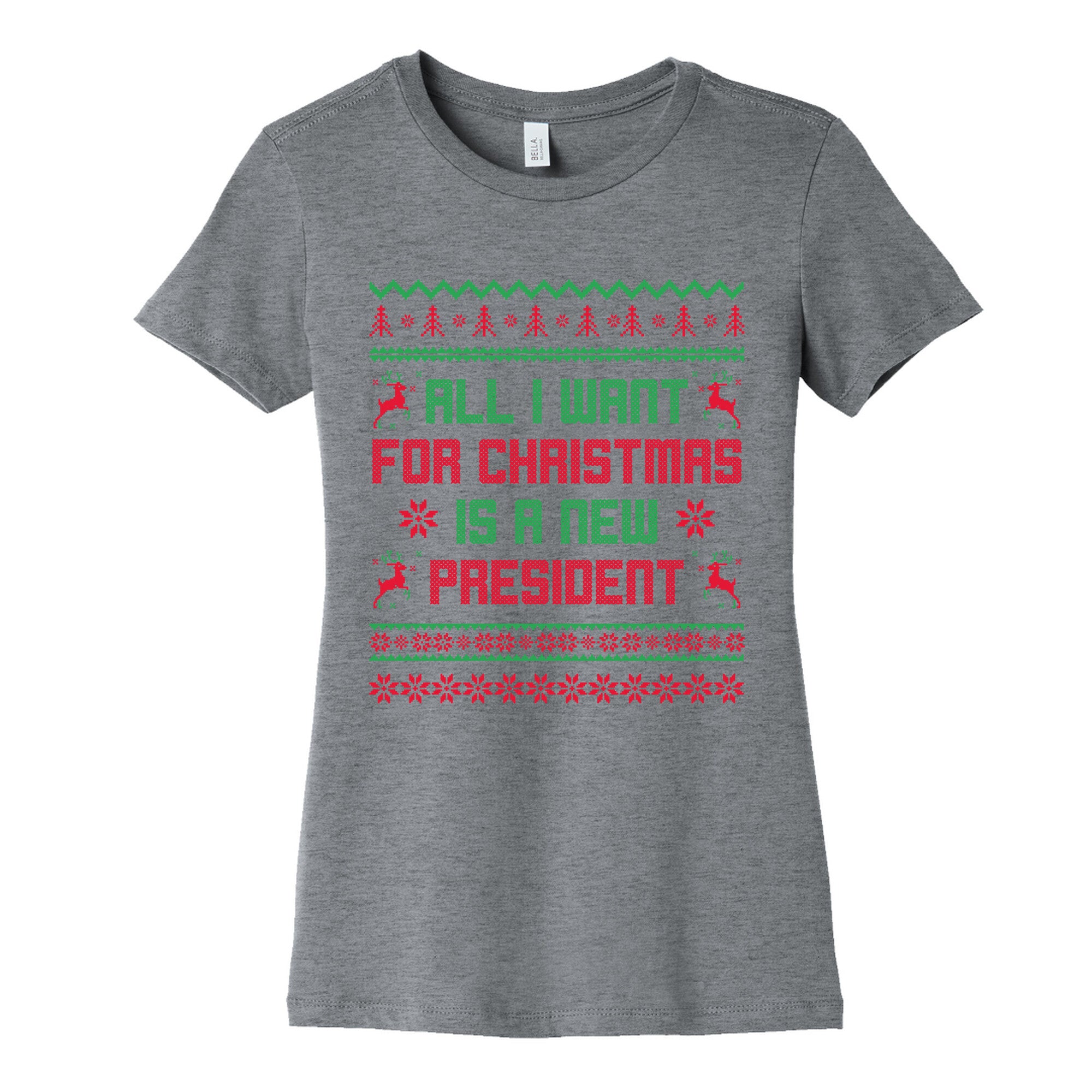 All I Want for Christmas is a New President Womens Cotton Tee
