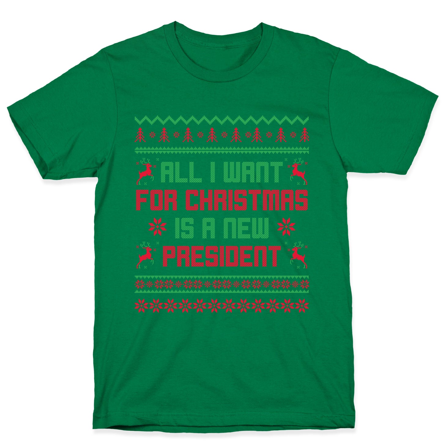 All I Want for Christmas is a New President T-Shirt