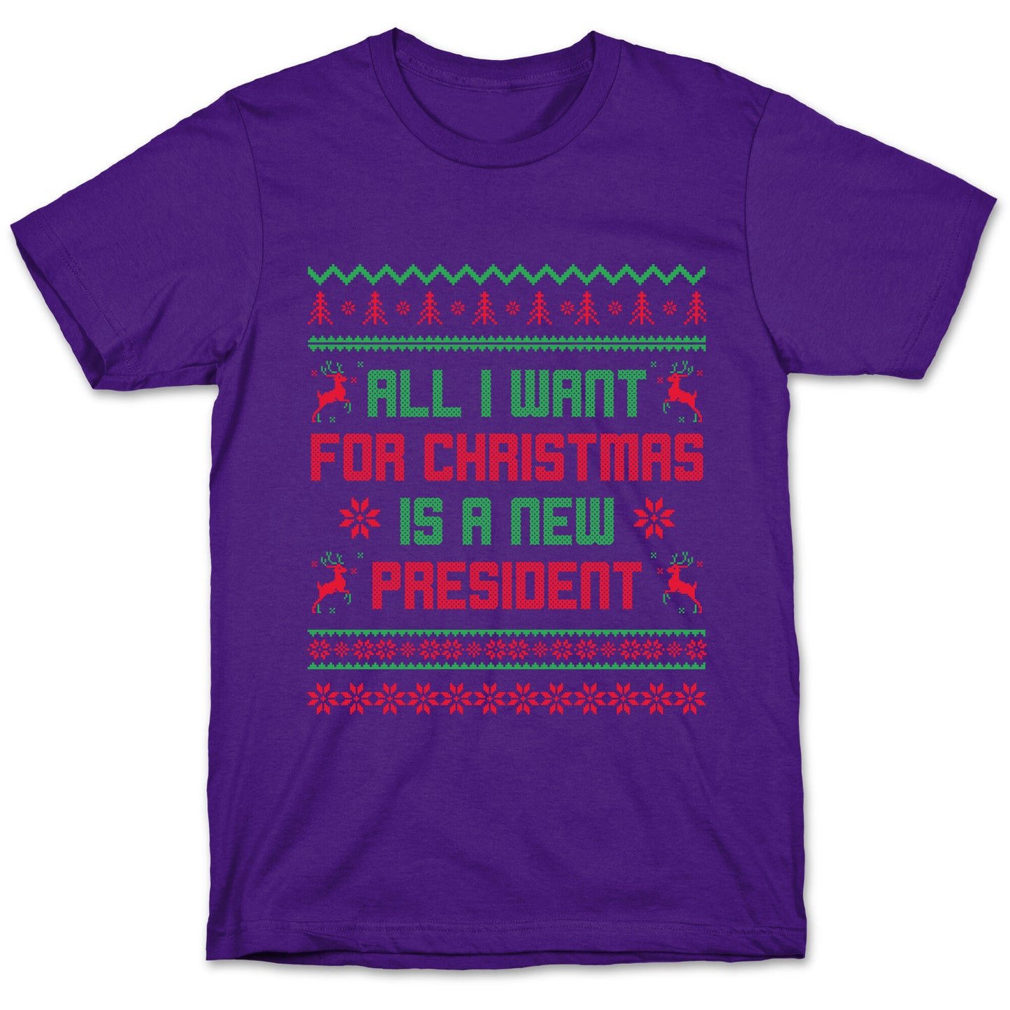 All I Want for Christmas is a New President T-Shirt