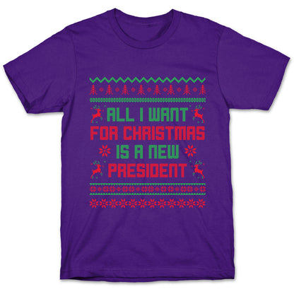 All I Want for Christmas is a New President T-Shirt