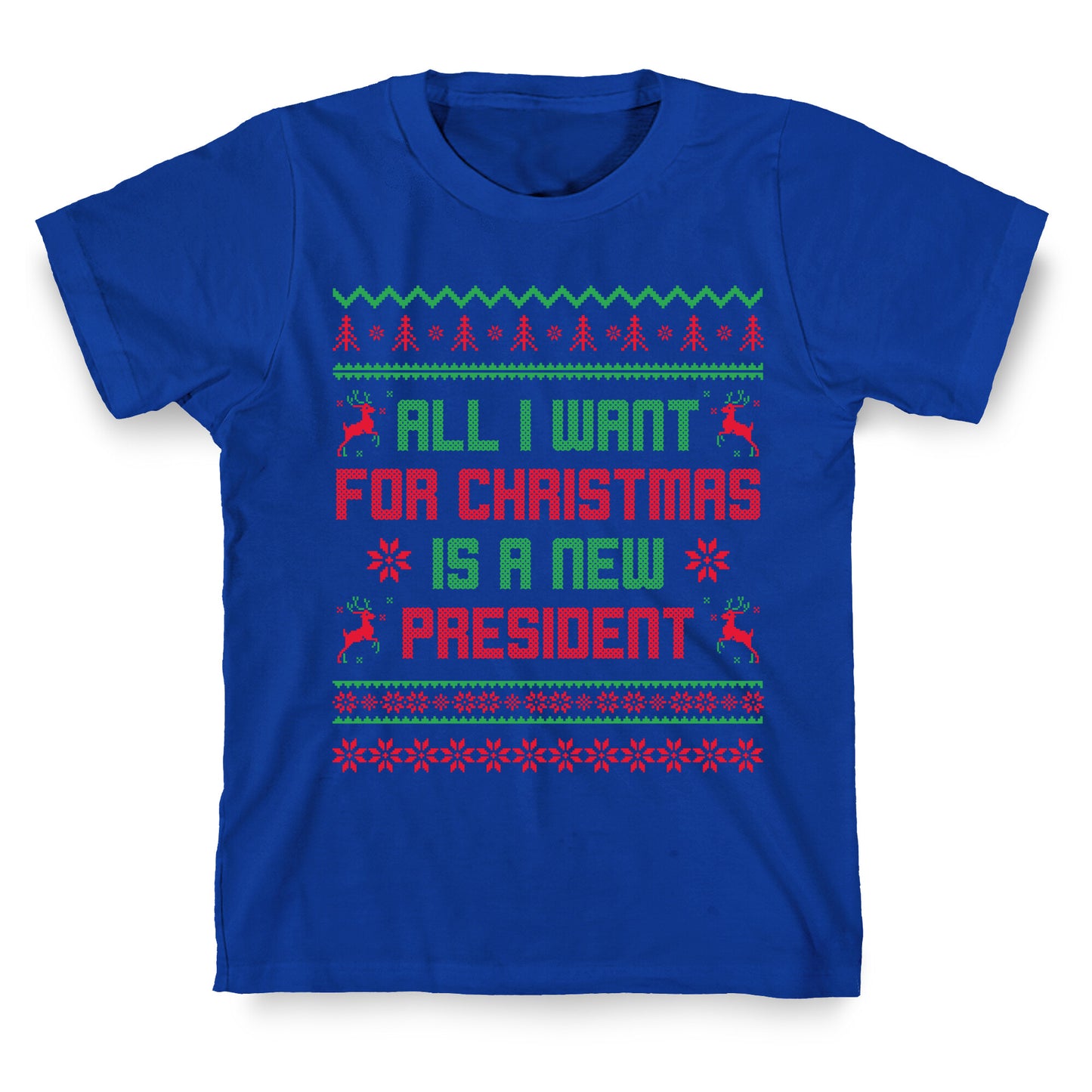 All I Want for Christmas is a New President T-Shirt