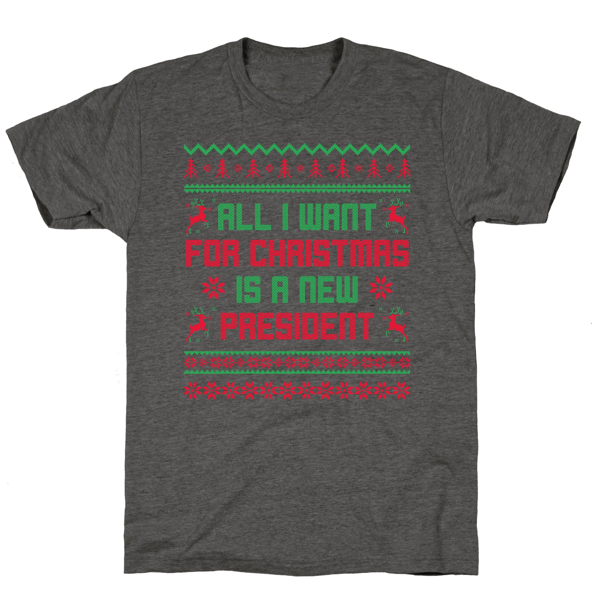 All I Want for Christmas is a New President Unisex Triblend Tee