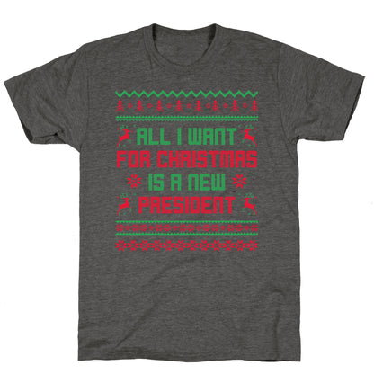 All I Want for Christmas is a New President Unisex Triblend Tee