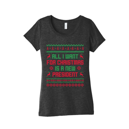 All I Want for Christmas is a New President Womens Triblend Tee