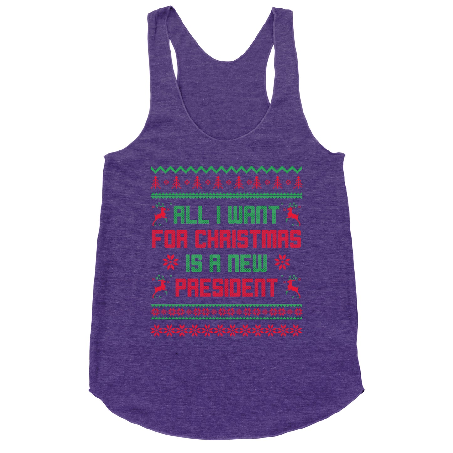 All I Want for Christmas is a New President Racerback Tank