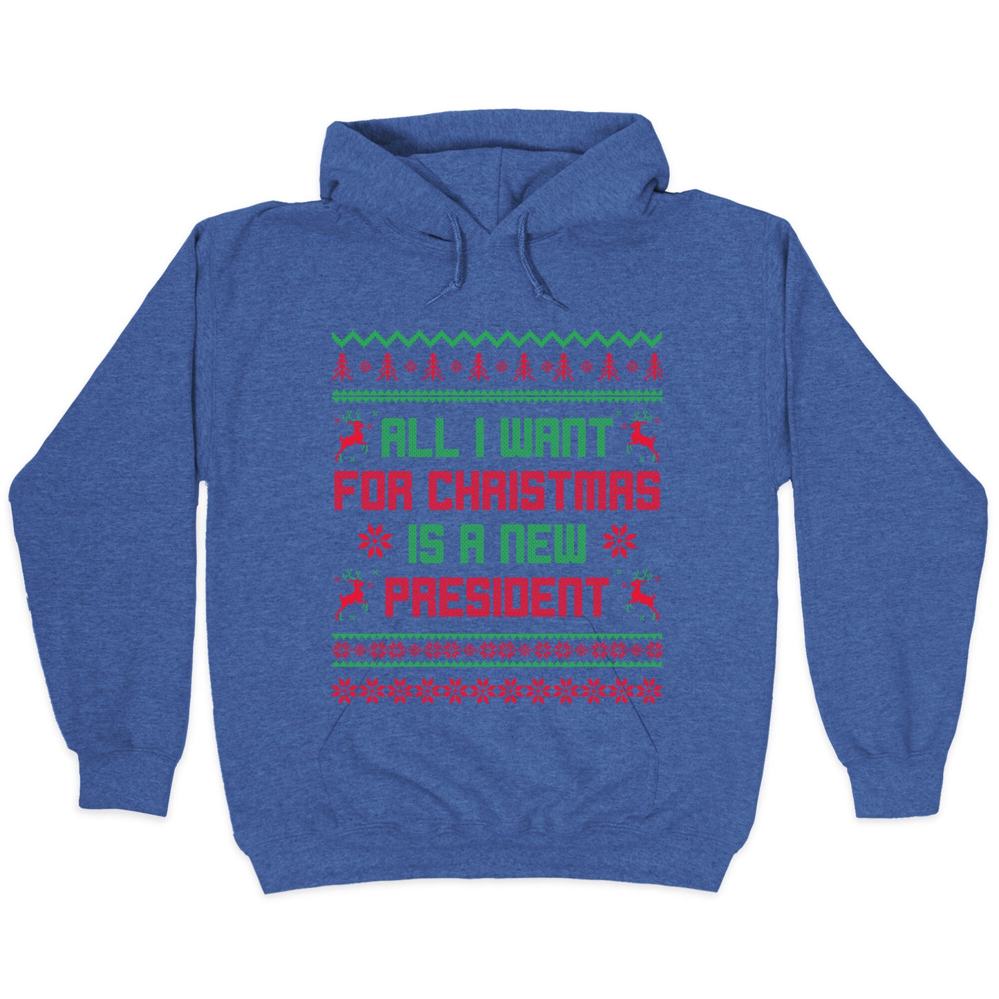 All I Want for Christmas is a New President Hoodie