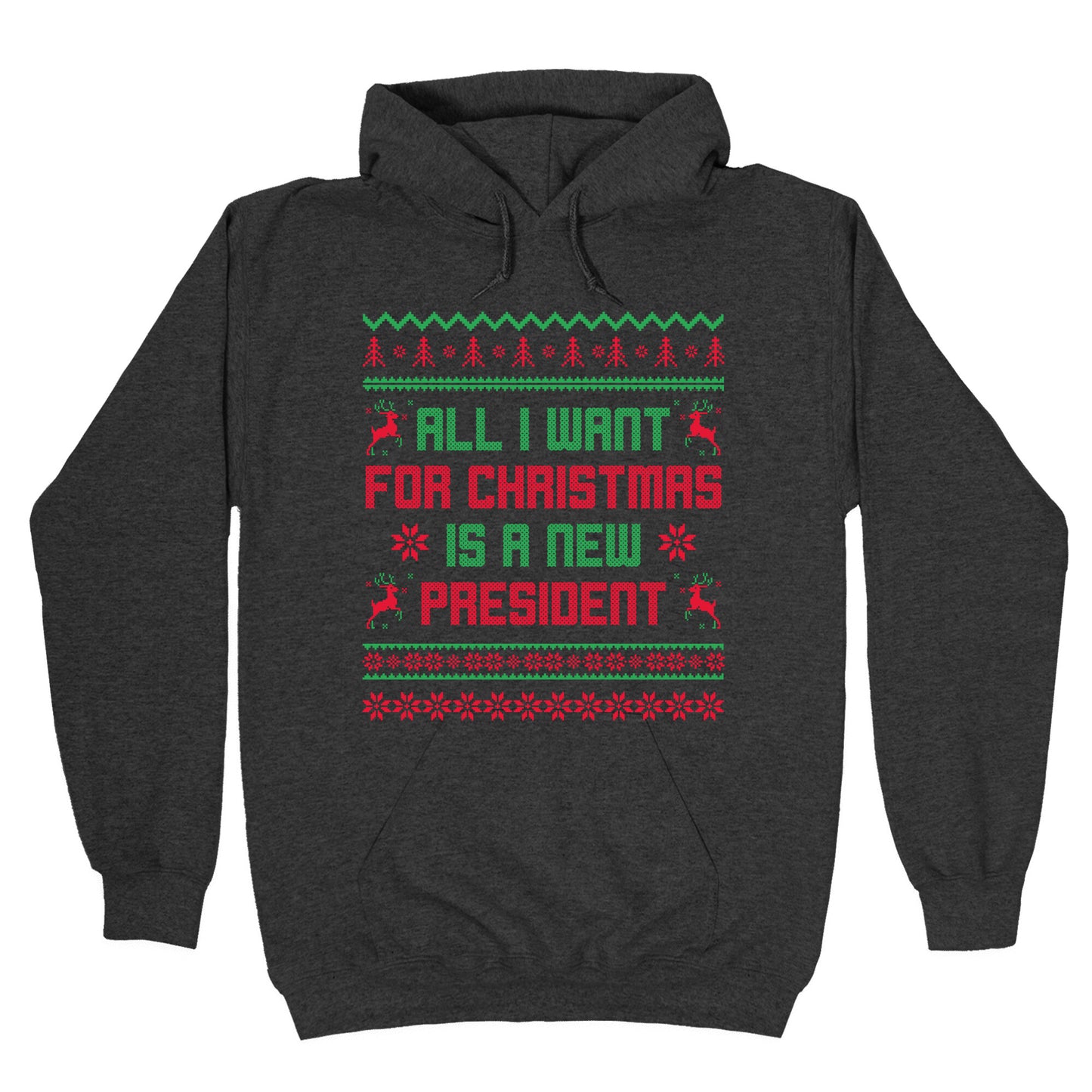 All I Want for Christmas is a New President Hoodie