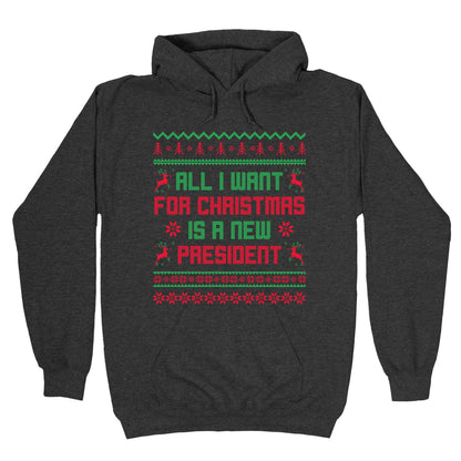 All I Want for Christmas is a New President Hoodie
