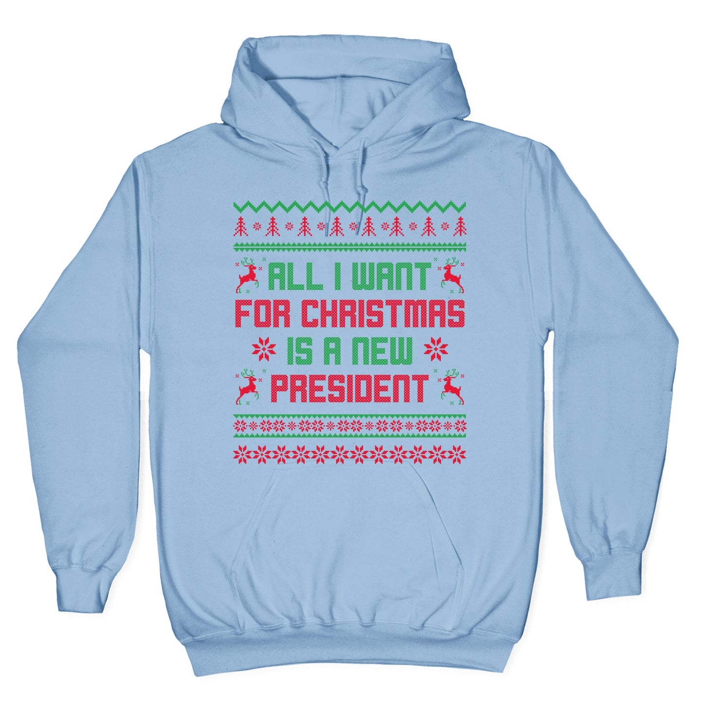 All I Want for Christmas is a New President Hoodie