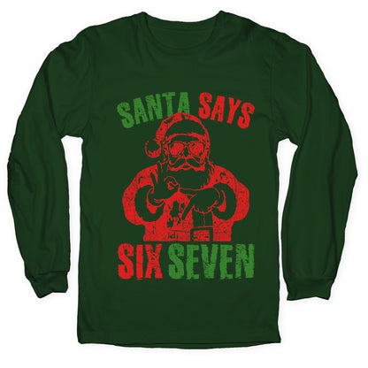 Santa Says 67 Longsleeve Tee
