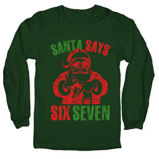 Santa Says 67 Longsleeve Tee