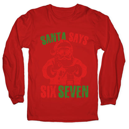 Santa Says 67 Longsleeve Tee
