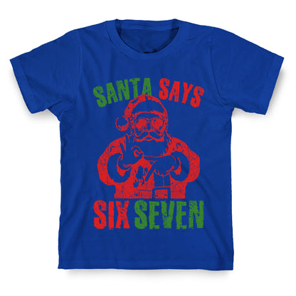 Santa Says 67 T-Shirt