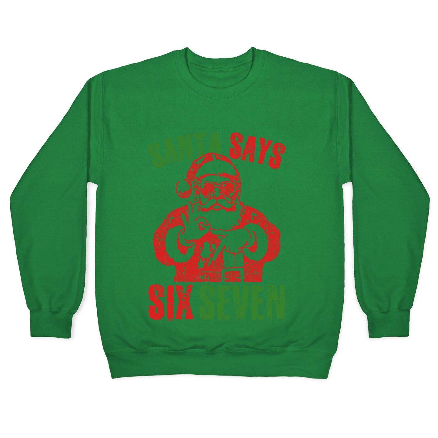 Santa Says 67 Crewneck Sweatshirt