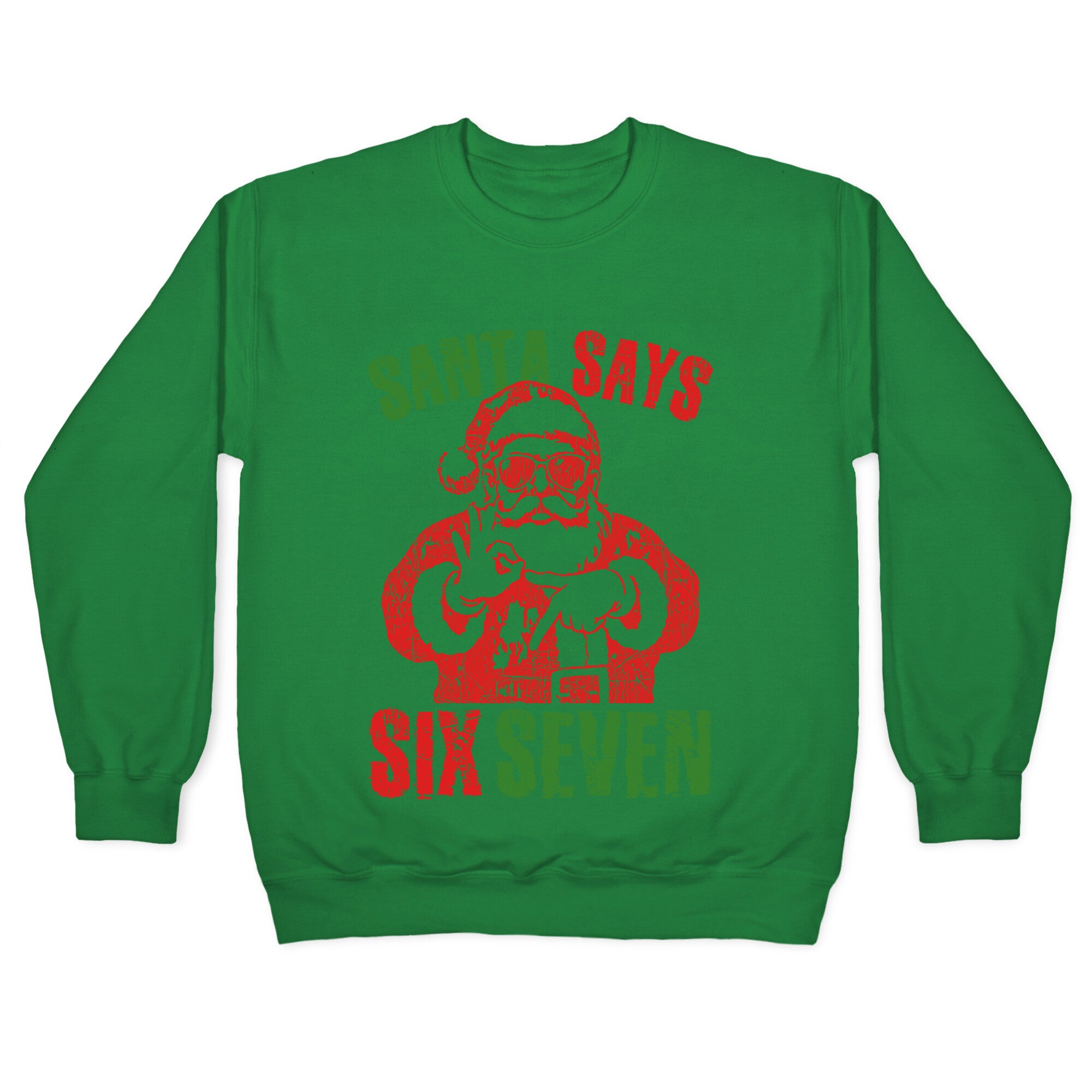 Santa Says 67 Crewneck Sweatshirt