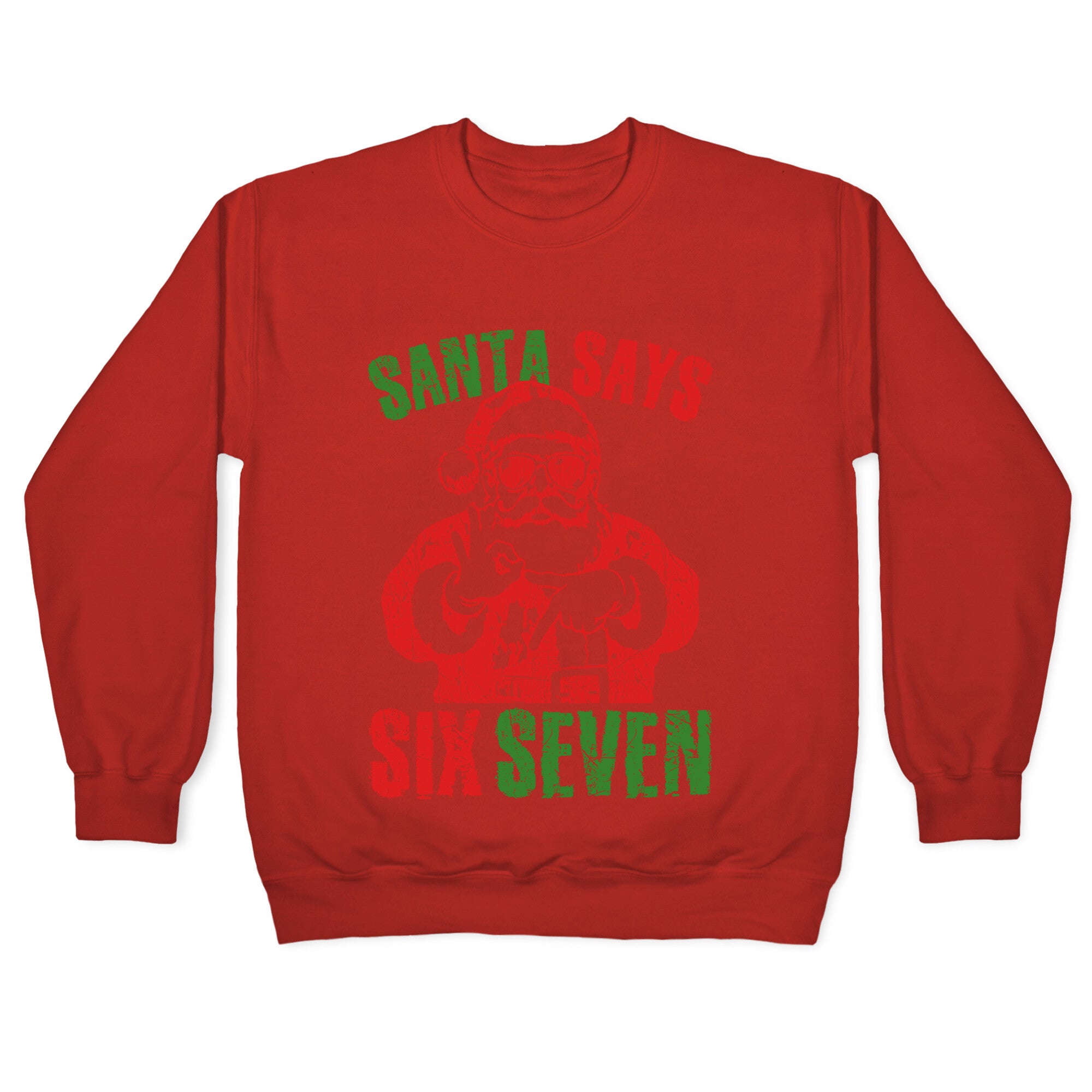 Santa Says 67 Crewneck Sweatshirt