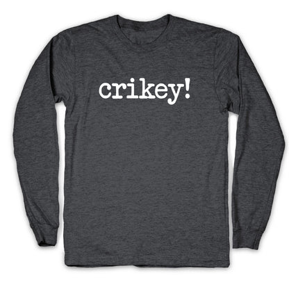 Crikey! Longsleeve Tee