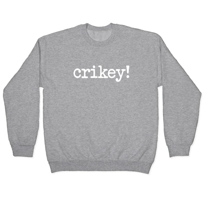 Crikey! Crewneck Sweatshirt