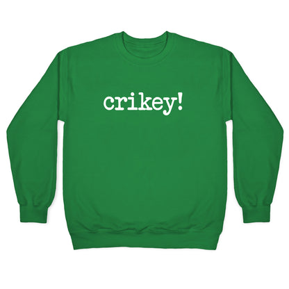 Crikey! Crewneck Sweatshirt
