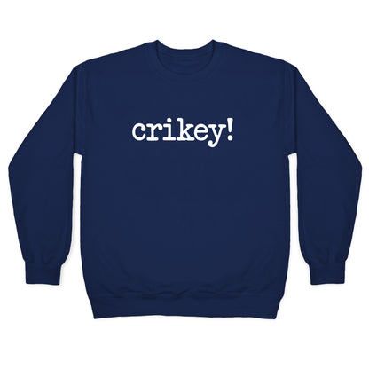 Crikey! Crewneck Sweatshirt