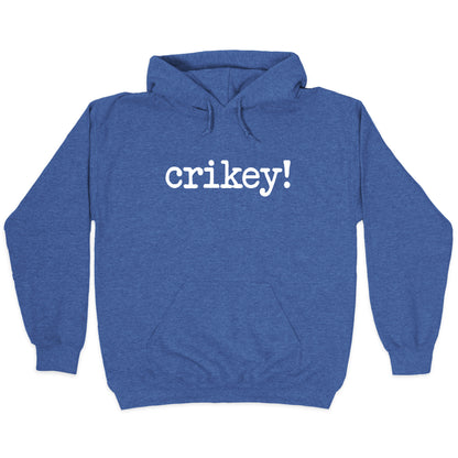 Crikey! Hoodie
