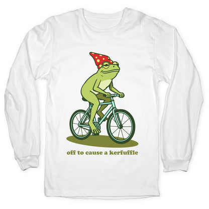 Off to Cause a Kerfuffle Longsleeve Tee