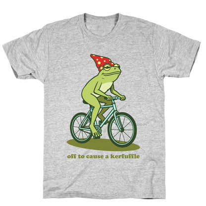 Off to Cause a Kerfuffle T-Shirt