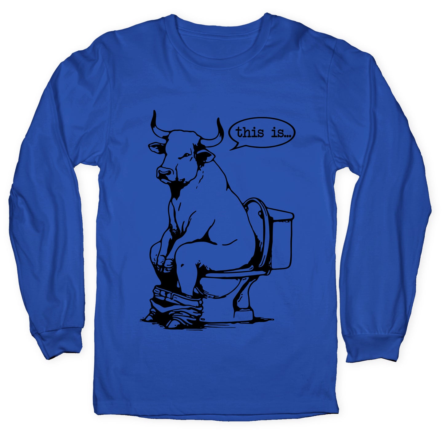 This is Bullshit Longsleeve Tee